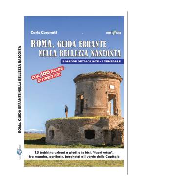 ROMA, GUIDA ERRANTE NELLA BELLEZZA NASCOSTA